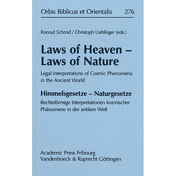 Orbis Biblicus et Orientalis / Volume 276 / Laws of Heaven - Laws of Nature