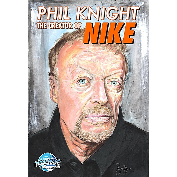 Orbit: Phil Knight: Co-Founder of NIKE, Michael Frizell