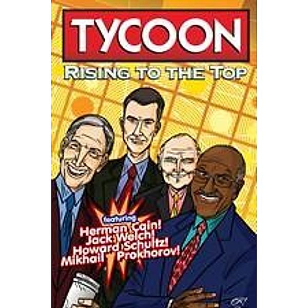 Orbit: Tycoon: Rise to the Top: Mikhail Prokhorov, Howard Schultz, Jack Welch, and Herman Cain, Tony Laplume