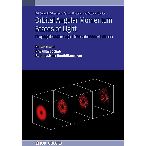 Orbital Angular Momentum States of Light / IOP Expanding Physics, Kedar Khare, Priyanka Lochab, Paramasivam Senthilkumaran