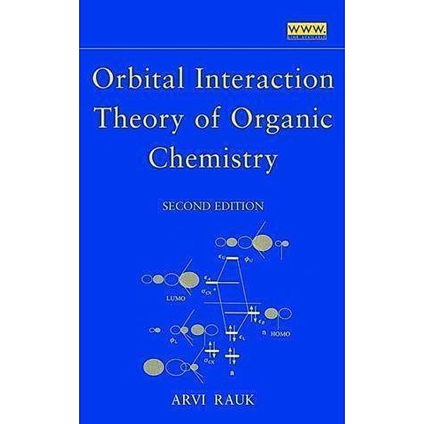 Orbital Interaction Theory of Organic Chemistry, Arvi Rauk