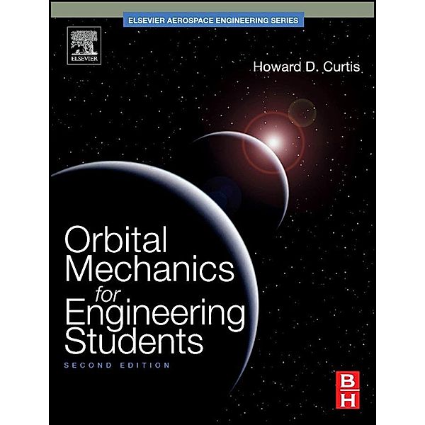 Orbital Mechanics for Engineering Students, Howard D. Curtis