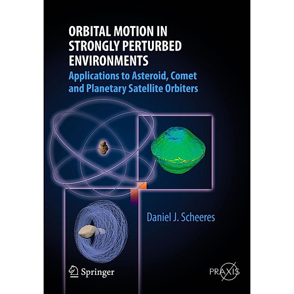 Orbital Motion in Strongly Perturbed Environments / Springer Praxis Books, Daniel J. Scheeres