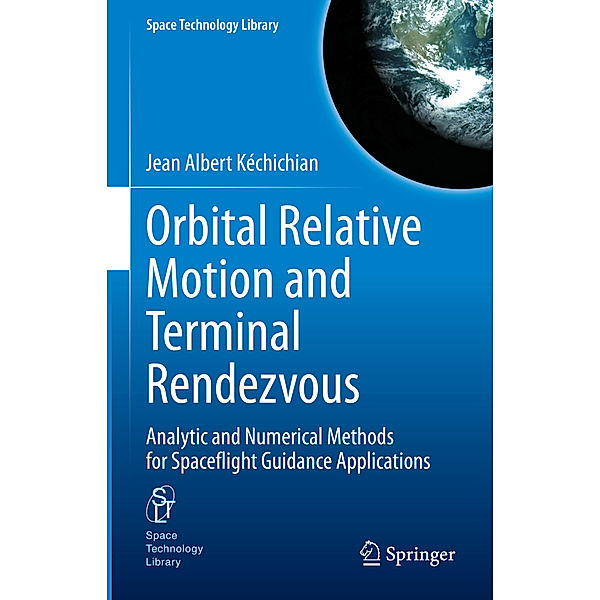 Orbital Relative Motion and Terminal Rendezvous, Jean Albert Kéchichian