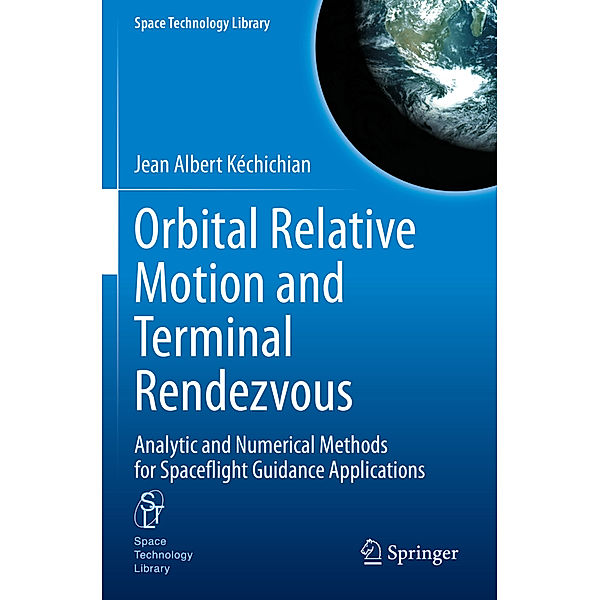 Orbital Relative Motion and Terminal Rendezvous, Jean Albert Kéchichian