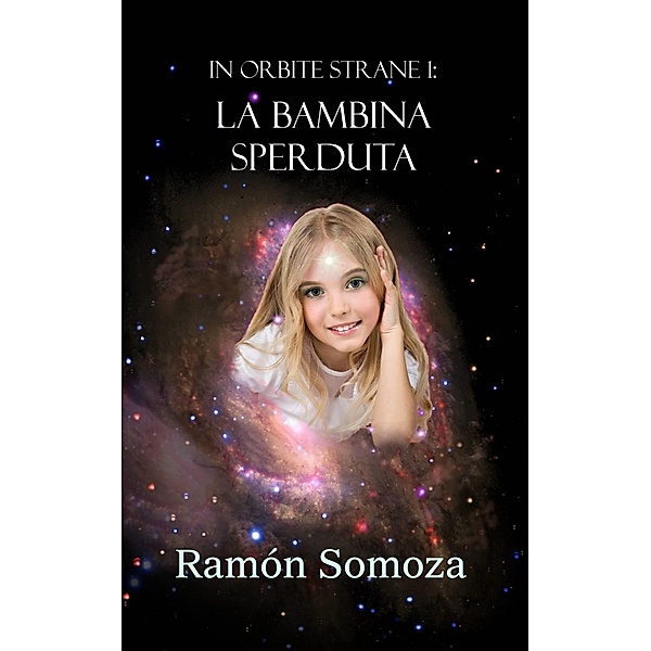 Orbite Strane 1: La Bambina Sperduta / Editorial Dragon, Ramon Somoza
