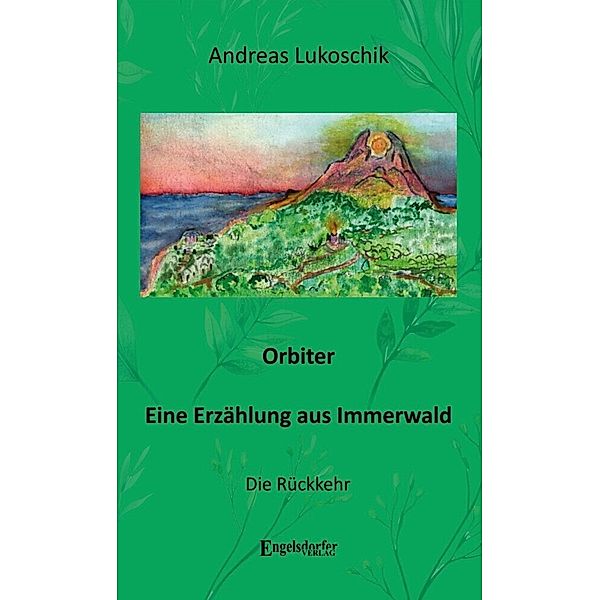 Orbiter - Eine Erzählung aus Immerwald, Andreas Lukoschik