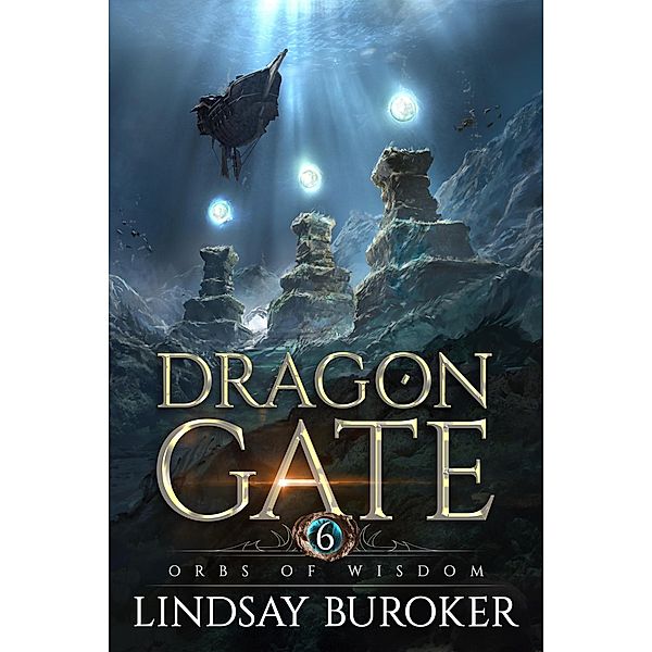 Orbs of Wisdom (Dragon Gate, #6) / Dragon Gate, Lindsay Buroker