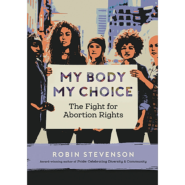 Orca Issues: My Body My Choice, Robin Stevenson