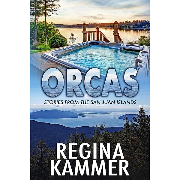 Orcas (Stories from the San Juan Islands) / Stories from the San Juan Islands, Regina Kammer