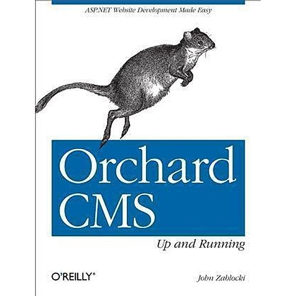 Orchard CMS: Up and Running, John Zablocki