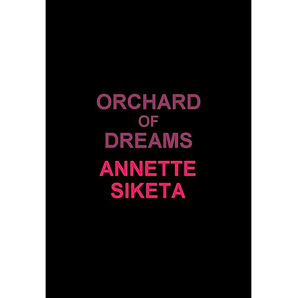 Orchard of Dreams, Annette Siketa