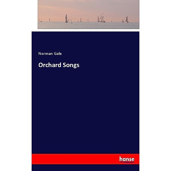 Orchard Songs, Norman Gale