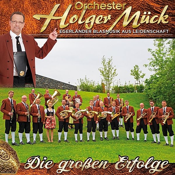 ORCHESTER HOLGER MÜCK - Die großen Erfolge - Egerl, Holger Mück Orchester