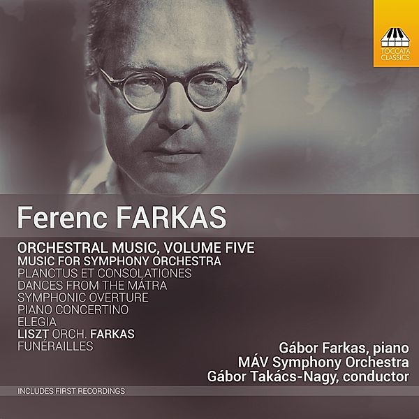 Orchesterwerke Vol.5, Gabor Farkas, Gabor Takacs-Nagy, MAV SO