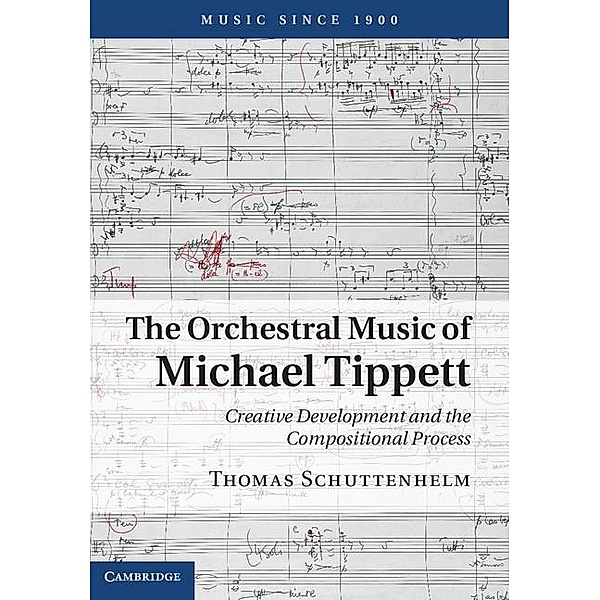 Orchestral Music of Michael Tippett / Music since 1900, Thomas Schuttenhelm