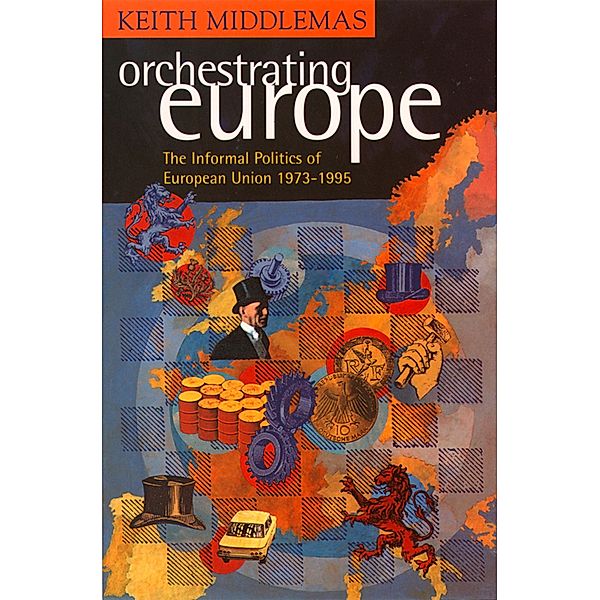 Orchestrating Europe (Text Only), Keith Middlemas