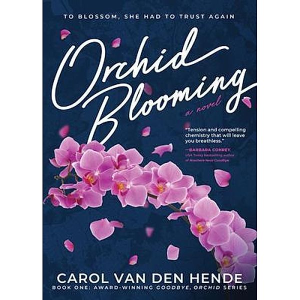 Orchid Blooming / Goodbye, Orchid, Carol van den Hende