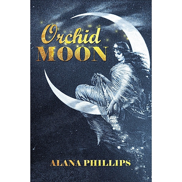 Orchid Moon, Alana Phillips