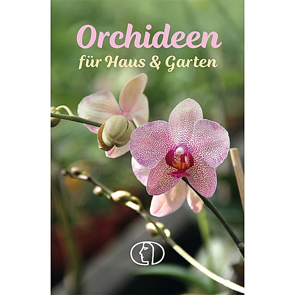 Orchideen für Haus & Garten, Heike Mohr