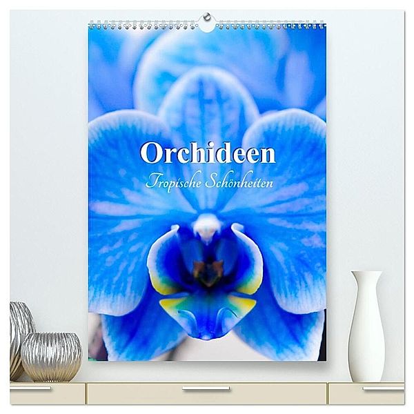 Orchideen - Tropische Schönheiten (hochwertiger Premium Wandkalender 2024 DIN A2 hoch), Kunstdruck in Hochglanz, Nina Schwarze