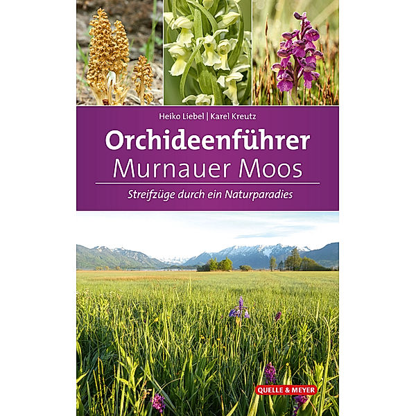 Orchideenführer Murnauer Moos, Heiko T. Liebel, Karel Kreutz