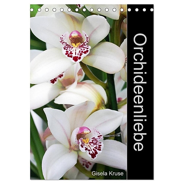 Orchideenliebe (Tischkalender 2024 DIN A5 hoch), CALVENDO Monatskalender, Gisela Kruse