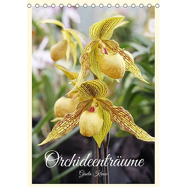 Orchideenträume (Tischkalender 2023 DIN A5 hoch), Gisela Kruse