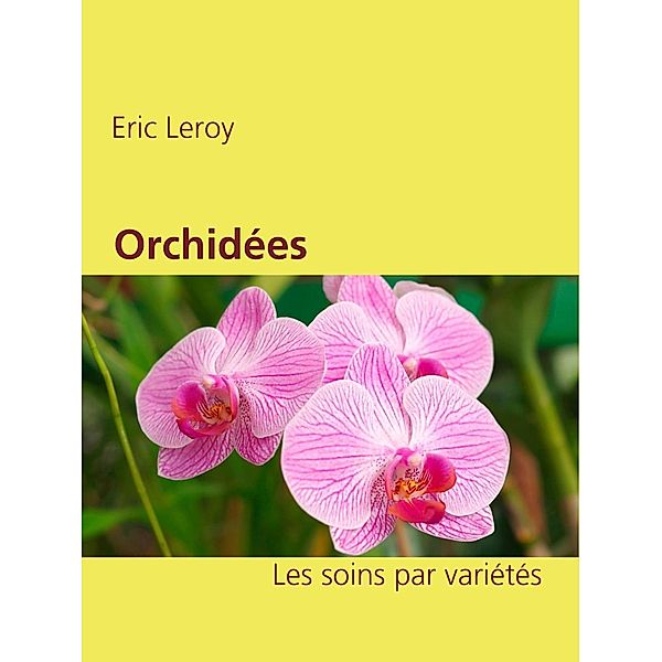 Orchidées, Eric Leroy