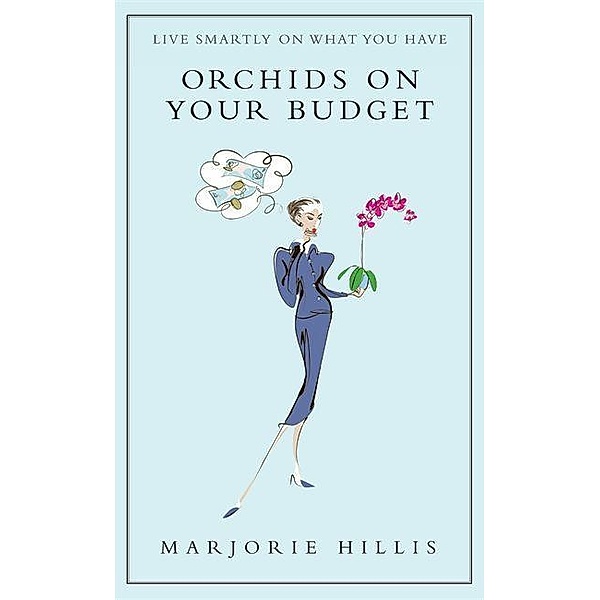 Orchids On Your Budget, Marjorie Hillis