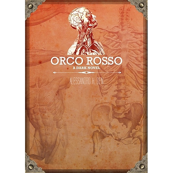 Orco Rosso: A Dark Novel, Alessandro H. Den