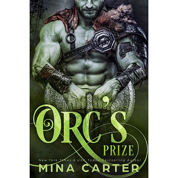 Orc's Prize: A Monster Romance (Mist-Rift Monster Romance, #3) / Mist-Rift Monster Romance, Mina Carter