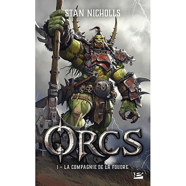 Orcs, T1 : La Compagnie de la foudre / Orcs Bd.1, Stan Nicholls