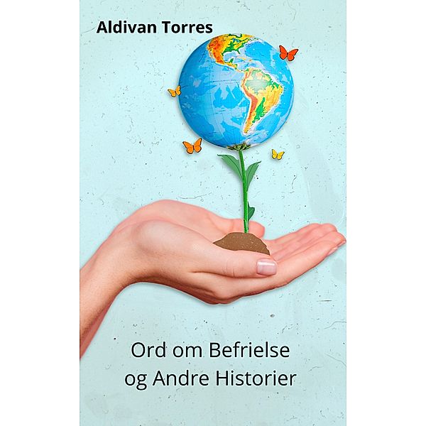 Ord om Befrielse og Andre Historier, Aldivan Torres