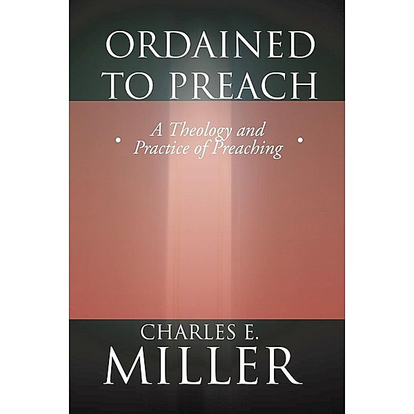 Ordained to Preach, Charles E. CM Miller