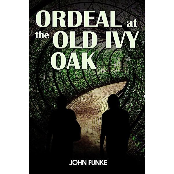 Ordeal at the Old Ivy Oak / Andrews UK, John Funke