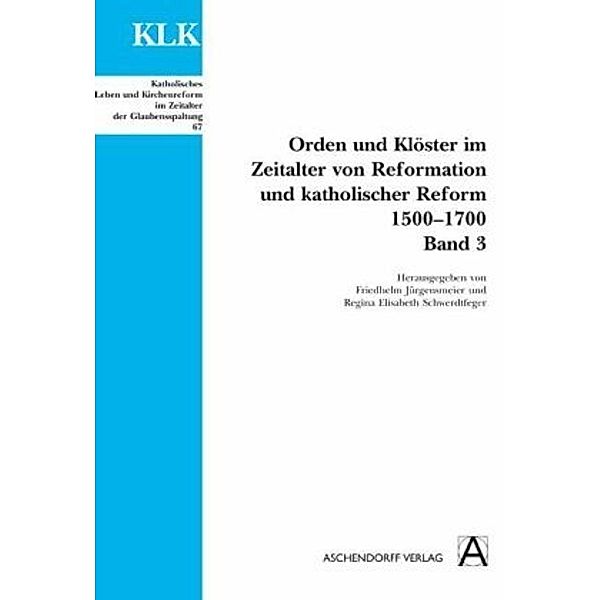 Orden und Klöster im Zeitalter von Reformation und Katholischer Reform 1500-1700