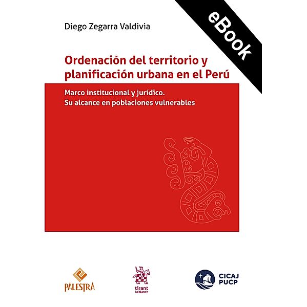 Ordenación del territorio y planificación urbana en el Perú, Diego Zegarra Valdivia, Gabriela Ramírez Parco