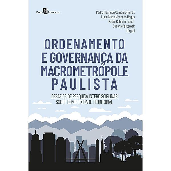 Ordenamento e Governança da Macrometrópole Paulista, Pedro Henrique Campello Torres, Lucia Maria Machado Bógus, Pedro Roberto Jacobi, Suzana Pasternak