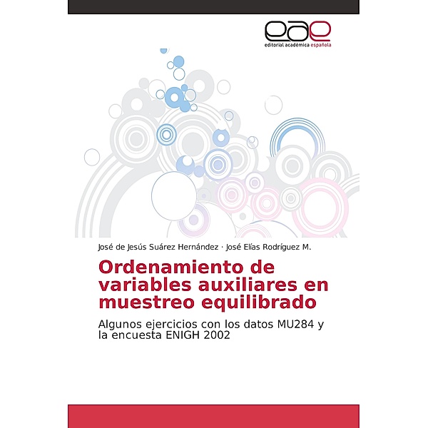 Ordenamiento de variables auxiliares en muestreo equilibrado, José de Jesús Suárez Hernández, José Elías Rodríguez M.