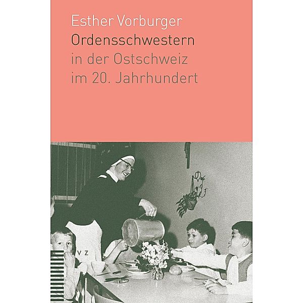 Ordensschwestern in der Ostschweiz im 20. Jahrhundert, Esther Vorburger