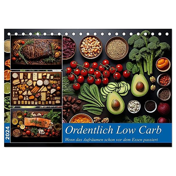 Ordentlich Low Carb (Tischkalender 2024 DIN A5 quer), CALVENDO Monatskalender, Kerstin Waurick