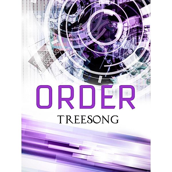 Order, Treesong