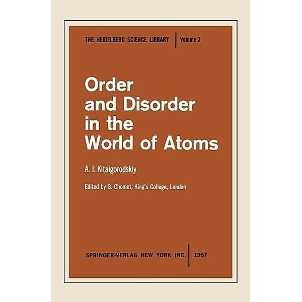 Order and Disorder in the World of Atoms / Heidelberg Science Library, A. I. Kitaigorodskiy