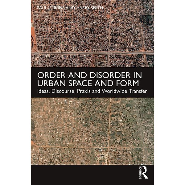 Order and Disorder in Urban Space and Form, Paul Jenkins, Harry Smith