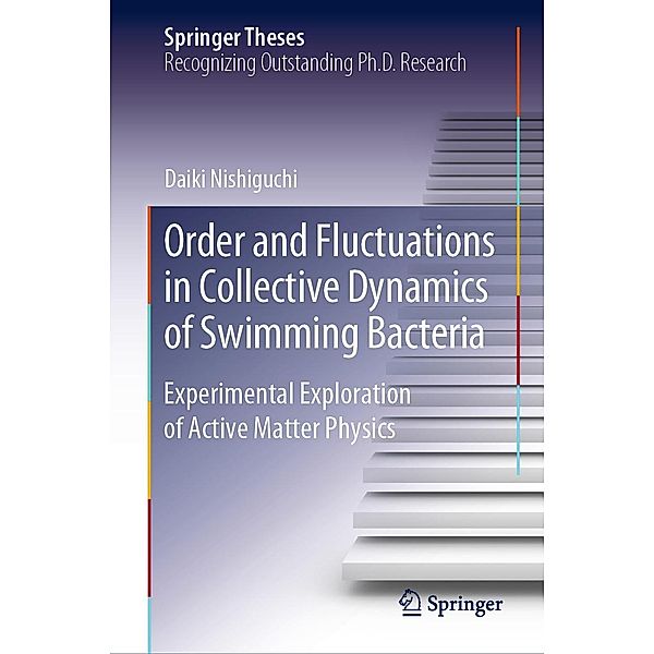 Order and Fluctuations in Collective Dynamics of Swimming Bacteria / Springer Theses, Daiki Nishiguchi