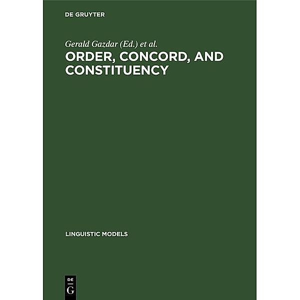 Order, Concord, and Constituency / Linguistic Models Bd.4