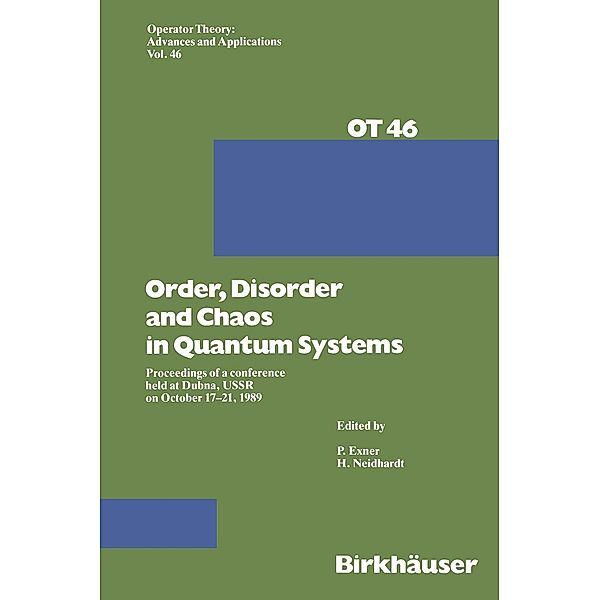 Order,Disorder and Chaos in Quantum Systems / Operator Theory: Advances and Applications Bd.46, Exner, Neidhardt