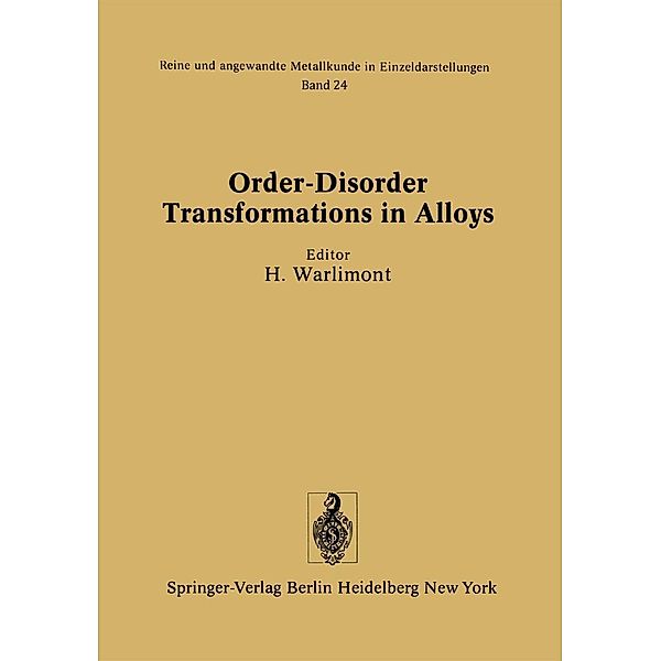 Order-Disorder Transformations in Alloys / Reine und angewandte Metallkunde in Einzeldarstellungen Bd.24