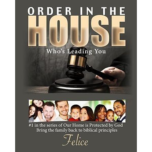 Order In The House / Our home is protected by God Bd.1, Felice